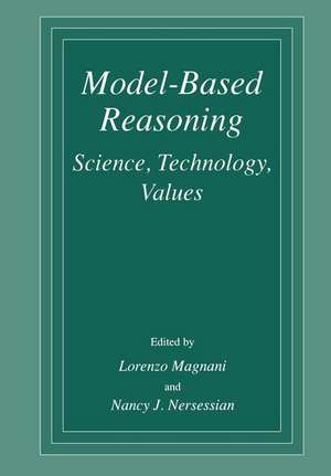 Model-Based Reasoning: Science, Technology, Values de L. Magnani