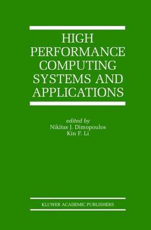 High Performance Computing Systems and Applications de Nikitas J. Dimopoulos