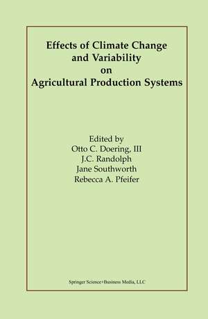 Effects of Climate Change and Variability on Agricultural Production Systems de Otto C. Doering III