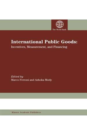 International Public Goods: Incentives, Measurement, and Financing de Marco Ferroni