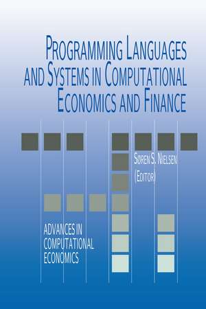 Programming Languages and Systems in Computational Economics and Finance de Soren Bo Nielsen