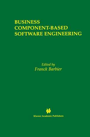 Business Component-Based Software Engineering de Franck Barbier