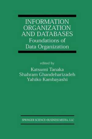 Information Organization and Databases: Foundations of Data Organization de Katsumi Tanaka