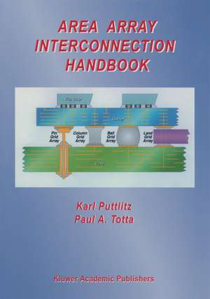 Area Array Interconnection Handbook de Karl J. Puttlitz