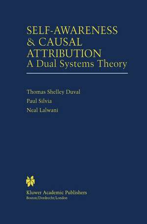 Self-Awareness & Causal Attribution: A Dual Systems Theory de Thomas Shelley Duval