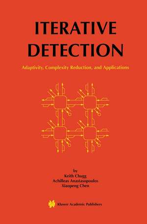 Iterative Detection: Adaptivity, Complexity Reduction, and Applications de Keith Chugg