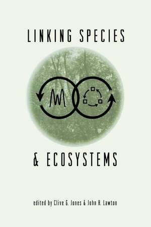 Linking Species & Ecosystems de Clive G. Jones