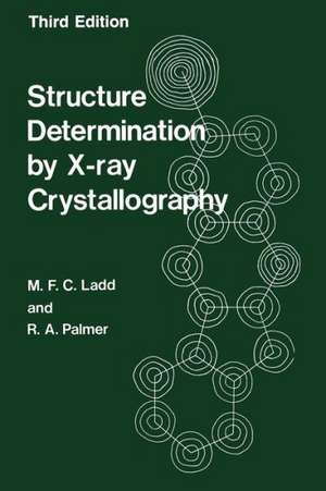 Structure Determination by X-ray Crystallography de M. Ladd