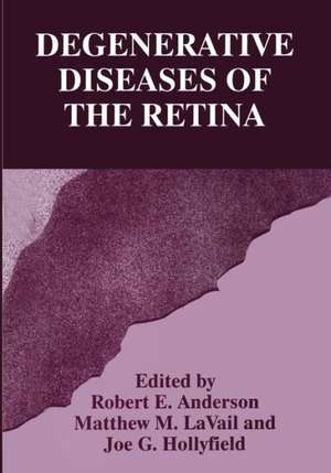 Degenerative Diseases of the Retina de Robert E. Anderson