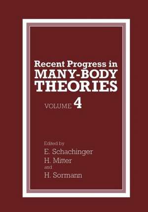 Recent Progress in Many-Body Theories: Volume 4 de H. Mitter