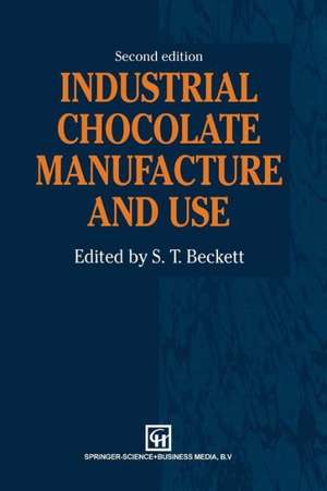 Industrial Chocolate Manufacture and Use de S. T. Beckett