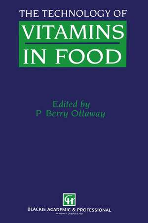 The Technology of Vitamins in Food de P. Berry Ottaway