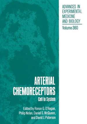 Arterial Chemoreceptors: Cell to System de Ronan G. O'Regan