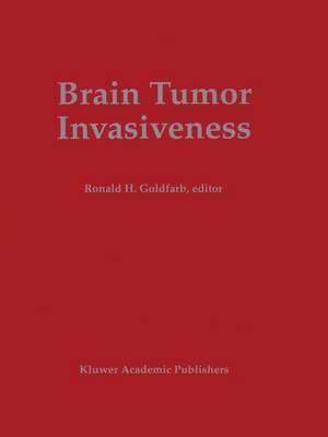 Brain Tumor Invasiveness de Ronald H. Goldfarb