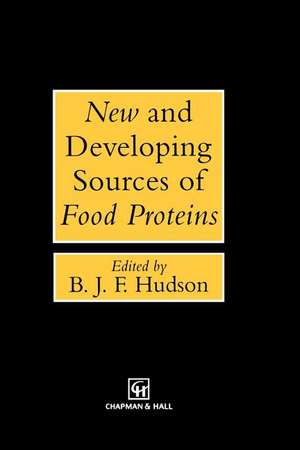 New and Developing Sources of Food Proteins de B.J.F. Hudson