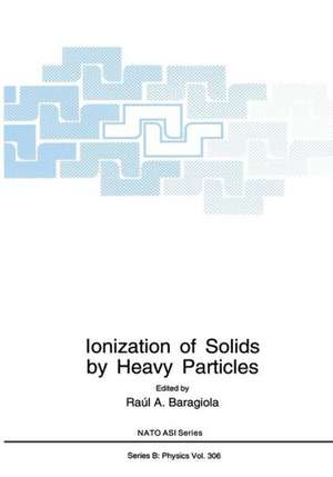 Ionization of Solids by Heavy Particles de Raul A. Baragiola