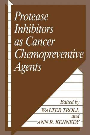 Protease Inhibitors as Cancer Chemopreventive Agents de A. R. Kennedy