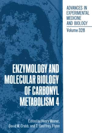 Enzymology and Molecular Biology of Carbonyl Metabolism 4 de Henry Weiner