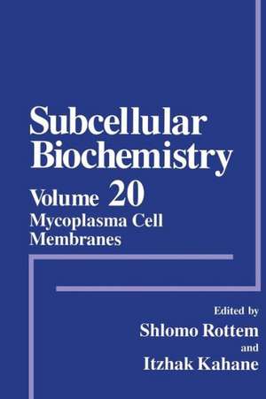 Mycoplasma Cell Membranes de Shlomo Rottem