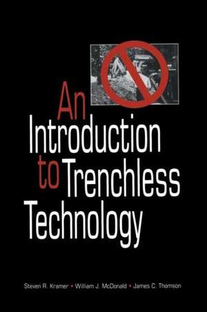 An Introduction to Trenchless Technology de Steven R. Kramer