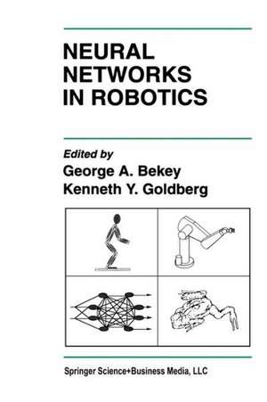 Neural Networks in Robotics de George A. Bekey