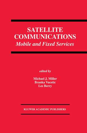 Satellite Communications: Mobile and Fixed Services de Michael J. Miller