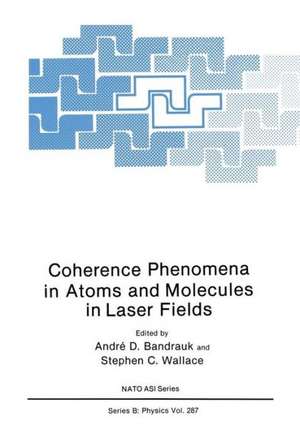 Coherence Phenomena in Atoms and Molecules in Laser Fields de Andre D Bandrauk