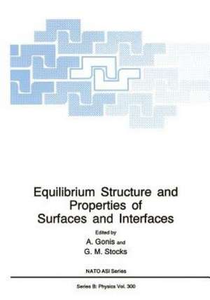 Equilibrium Structure and Properties of Surfaces and Interfaces de A. Gonis