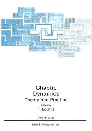 Chaotic Dynamics: Theory and Practice de T. Bountis