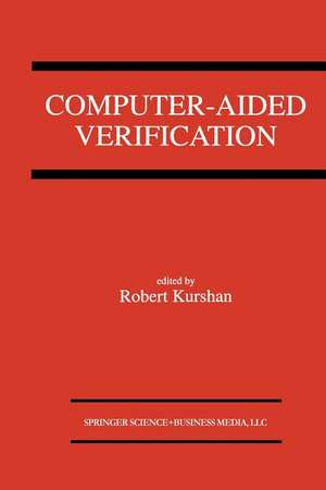 Computer-Aided Verification: A Special Issue of Formal Methods In System Design on Computer-Aided Verification de Robert Kurshan