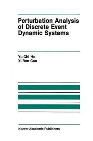 Perturbation Analysis of Discrete Event Dynamic Systems de Yu-Chi (Larry) Ho