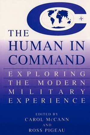 The Human in Command: Exploring the Modern Military Experience de Carol McCann