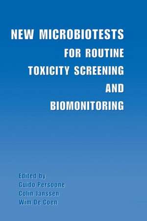 New Microbiotests for Routine Toxicity Screening and Biomonitoring de Guido Persoone