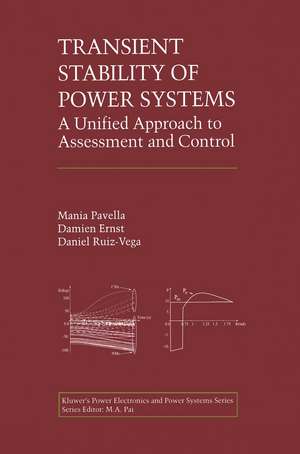 Transient Stability of Power Systems: A Unified Approach to Assessment and Control de Mania Pavella