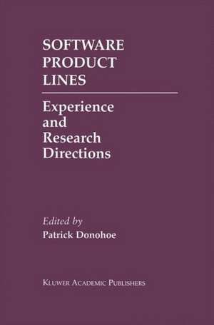 Software Product Lines: Experience and Research Directions de Patrick Donohoe