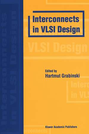 Interconnects in VLSI Design de Hartmut Grabinski