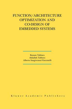 Function/Architecture Optimization and Co-Design of Embedded Systems de Bassam Tabbara