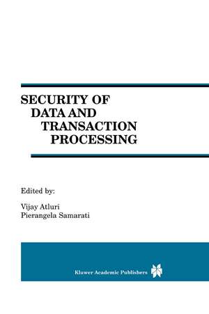 Security of Data and Transaction Processing: A Special Issue of Distributed and Parallel Databases Volume 8, No. 1 (2000) de Vijay Atluri