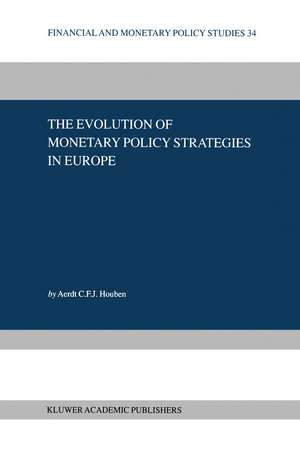 The Evolution of Monetary Policy Strategies in Europe de Aerdt C.F.J. Houben