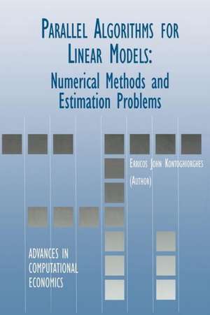 Parallel Algorithms for Linear Models: Numerical Methods and Estimation Problems de Erricos Kontoghiorghes