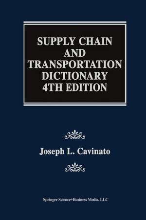 Supply Chain and Transportation Dictionary de Joseph L. Cavinato