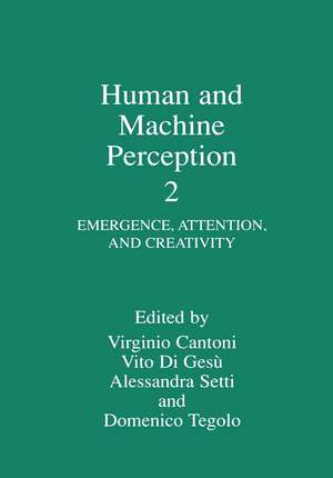 Human and Machine Perception 2: Emergence, Attention, and Creativity de Virginio Cantoni