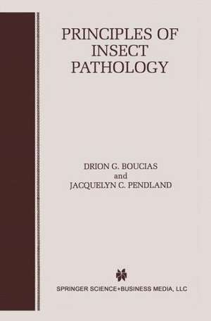 Principles of Insect Pathology de Drion G. Boucias