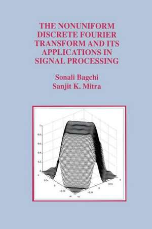 The Nonuniform Discrete Fourier Transform and Its Applications in Signal Processing de Sonali Bagchi