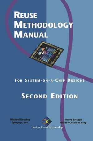 Reuse Methodology Manual: For System-on-a-Chip Designs de Pierre Bricaud