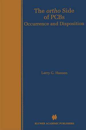 The ortho Side of PCBs: Occurrence and Disposition de Larry G. Hansen