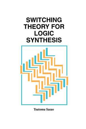 Switching Theory for Logic Synthesis de Tsutomu Sasao