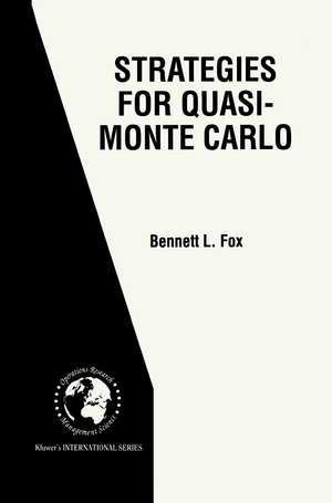 Strategies for Quasi-Monte Carlo de Bennett L. Fox