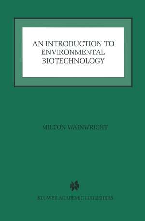 An Introduction to Environmental Biotechnology de Milton Wainwright