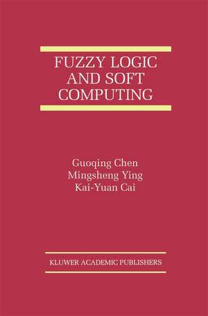 Fuzzy Logic and Soft Computing de Guoqing Chen